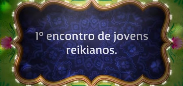 1º encontro de jovens Reikianos