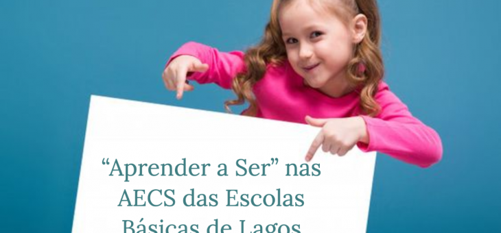 “Aprender a Ser” nas AECS das Escolas Básicas de Lagos